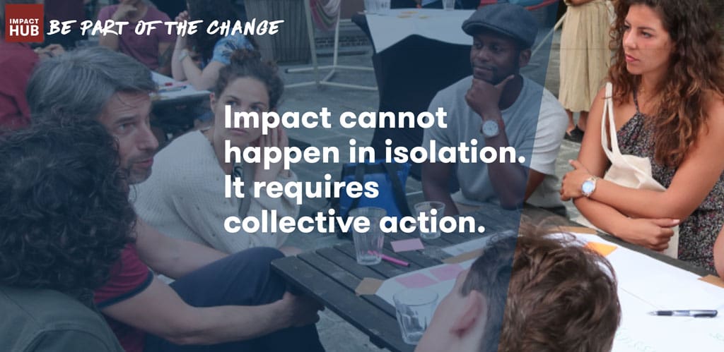 The impact cannot happen alone: ​​it requires collective actions